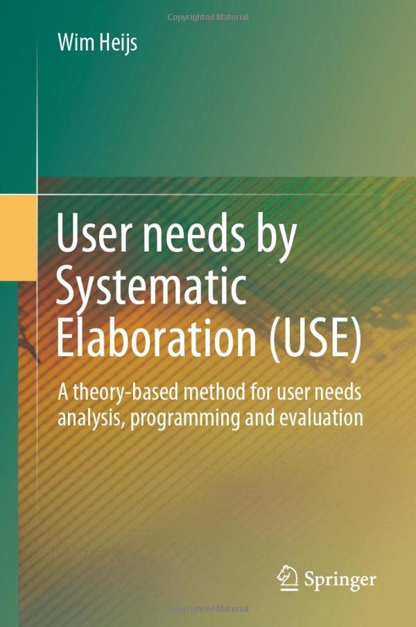 User needs by Systematic Elaboration (USE) A theory-based method for user needs [Hardcover]