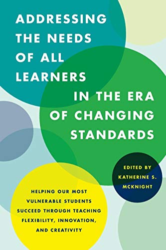 Addressing the Needs of All Learners in the Era of Changing Standards Helping O [Paperback]