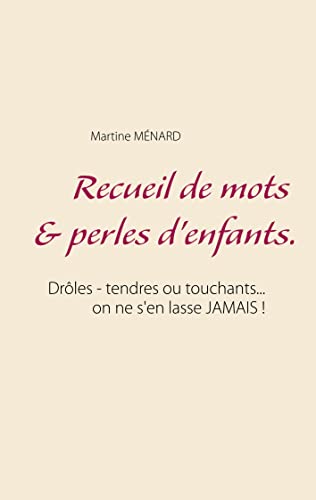 Recueil de Mots and Perles d'Enfants  Drles - Tendres Ou Touchants.. . On Ne S [Paperback]