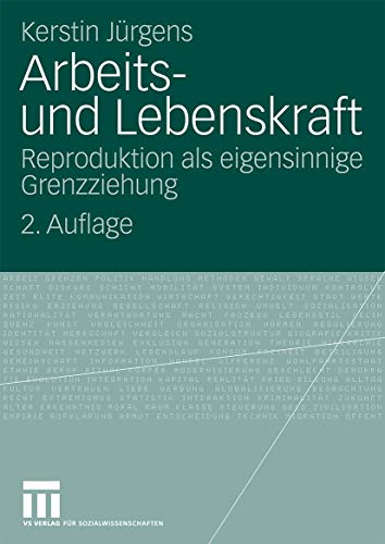 Arbeits- und Lebenskraft Reproduktion als eigensinnige Grenzziehung [Paperback]