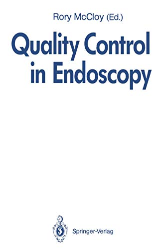 Quality Control in Endoscopy Report of an International Forum held in May 1991 [Paperback]