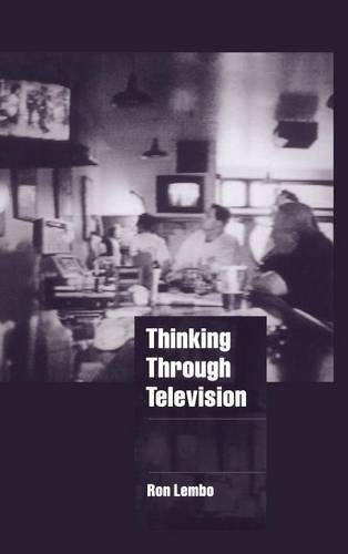 Thinking through Television [Hardcover]