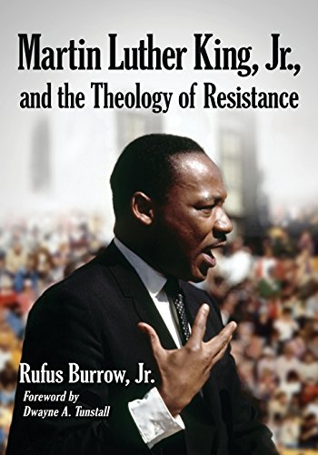 Martin Luther King, Jr., And The Theology Of Resistance [Paperback]