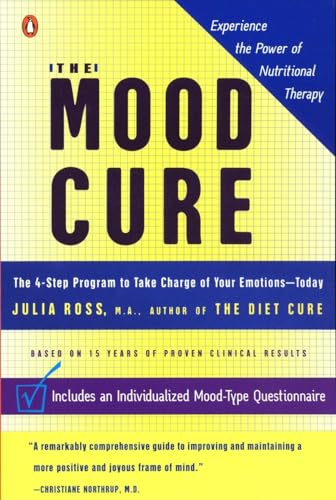 The Mood Cure: The 4-Step Program to Take Charge of Your Emotions--Today [Paperback]