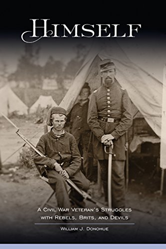 Himself A Civil War Veteran's Struggles With Rebels, Brits, And Devils [Paperback]
