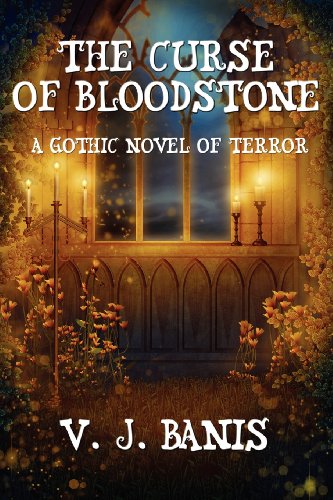 The Curse Of Bloodstone A Gothic Novel Of Terror [Paperback]