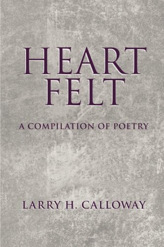 Heart Felt A Compilation Of Poetry [Paperback]