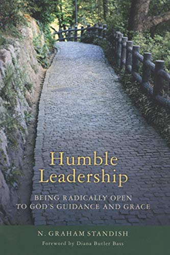 Humble Leadership Being Radically Open to God's Guidance and Grace [Paperback]