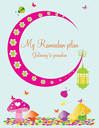 My Ramadan Plan - Gateway To Paradise (girl) [Paperback]