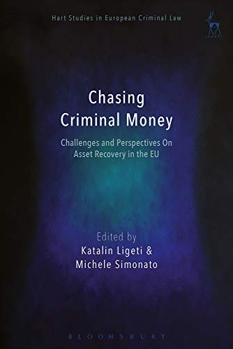 Chasing Criminal Money Challenges and Perspectives On Asset Recovery in the EU [Paperback]