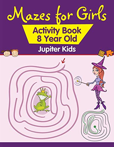 Mazes for Girls  Activity Book 8 Year Old [Paperback]