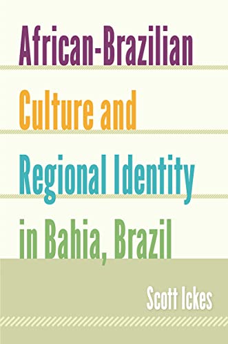 African-Brazilian Culture And Regional Identity In Bahia, Brazil (new World Dias [Paperback]