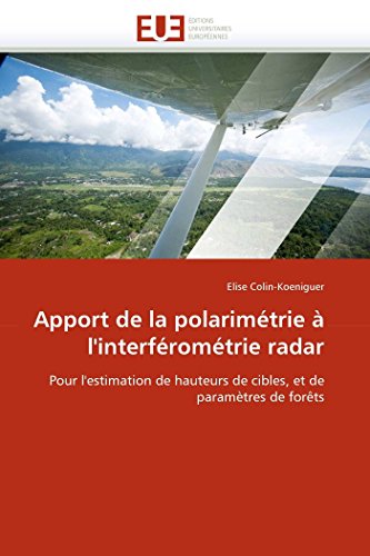 Apport De La Polarimtrie  L'interfromtrie Radar Pour L'estimation De Hauteu [Paperback]