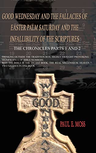 Good Wednesday and the Fallacies of Easter Palm Saturday and the Infallibility o [Hardcover]