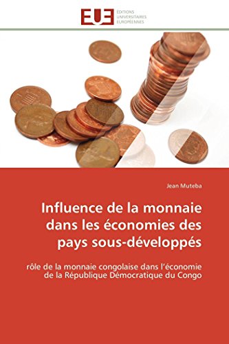 Influence De La Monnaie Dans Les conomies Des Pays Sous-Dvelopps Rle De La  [Paperback]