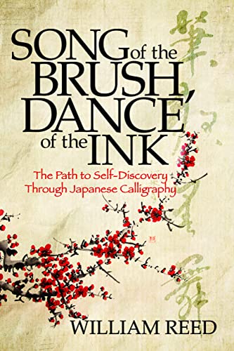 Song of the Brush, Dance of the Ink The Path to Self-Discovery Through Japanese [Paperback]