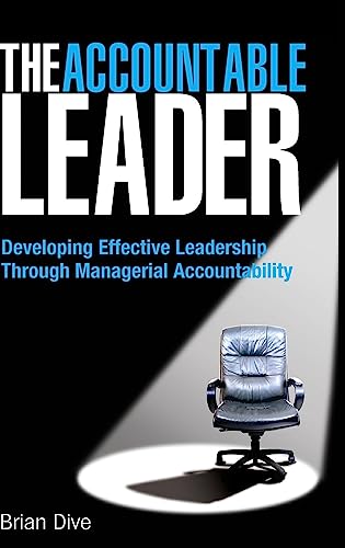The Accountable Leader Developing Effective Leadership Through Managerial Accou [Hardcover]