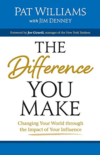 The Difference You Make Changing Your World Through The Impact Of Your Influenc [Paperback]