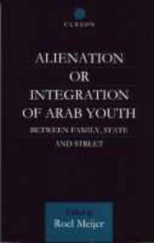 Alienation or Integration of Arab Youth Between Family, State and Street [Hardcover]