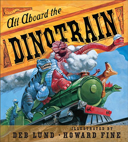 All Aboard the Dinotrain board book [Board book]