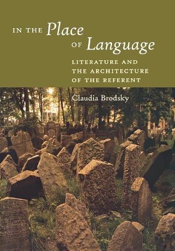 In the Place of Language Literature and the Architecture of the Referent [Hardcover]