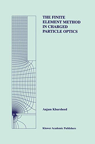The Finite Element Method in Charged Particle Optics [Hardcover]