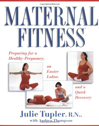 Maternal Fitness Preparing for Healthy Pregnancy [Paperback]