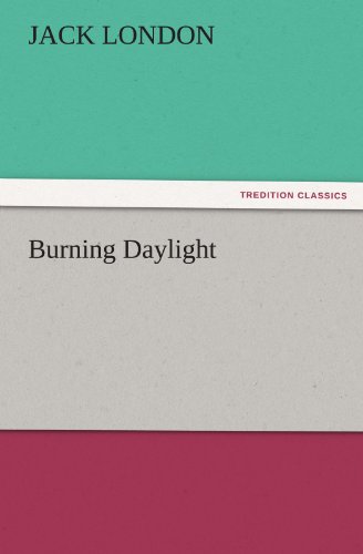 Burning Daylight [Paperback]