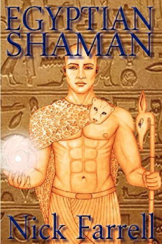 Egyptian Shaman The Primal Spiritual Path Of Ancient Egypt [Paperback]