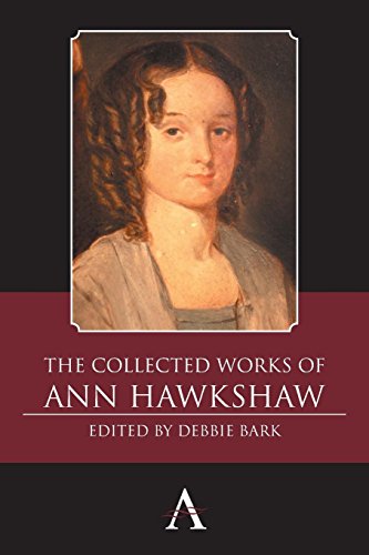 The Collected Works Of Ann Hawkshaw (anthem Nineteenth-Century Series) [Paperback]