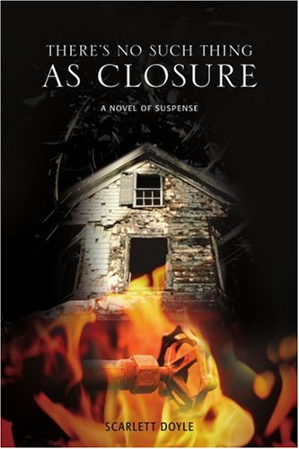 There's No Such Thing as Closure  A Novel of Suspense [Unknown]