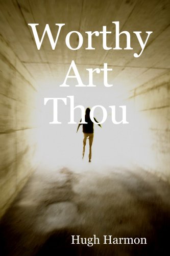 Worthy Art Thou [Paperback]