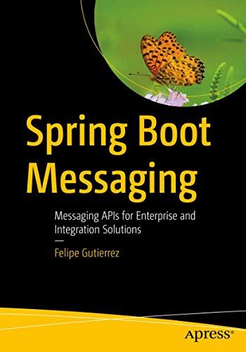 Spring Boot Messaging Messaging APIs for Enterprise and Integration Solutions [Paperback]
