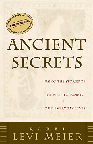 Ancient Secrets Using the Stories of the Bible to Improve Our Everyday Lives [Paperback]