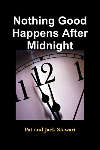 Nothing Good Happens after Midnight [Paperback]