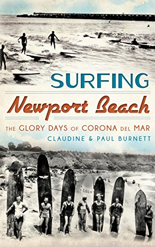 Surfing Newport Beach  The Glory Days of Corona Del Mar [Hardcover]