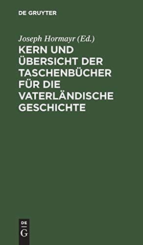 Kern und bersicht der Taschenbcher fr die vaterlndische Geschichte [Hardcover]