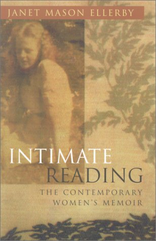 Intimate Reading The Contemporary Women's Memoir (writing American Women) [Paperback]
