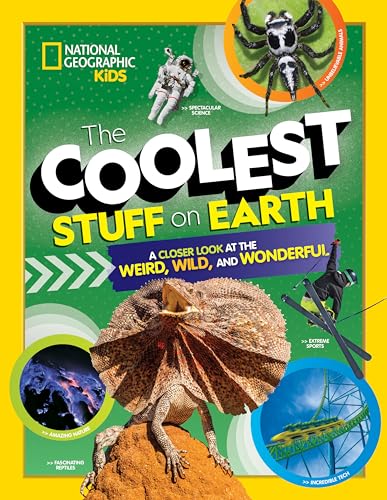 The Coolest Stuff on Earth A Closer Look at the Weird, Wild, and Wonderful [Hardcover]