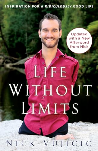 Life Without Limits Inspiration for a Ridiculously Good Life [Paperback]