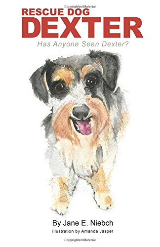 Rescue Dog Dexter Has Anyone Seen Dexter [Paperback]