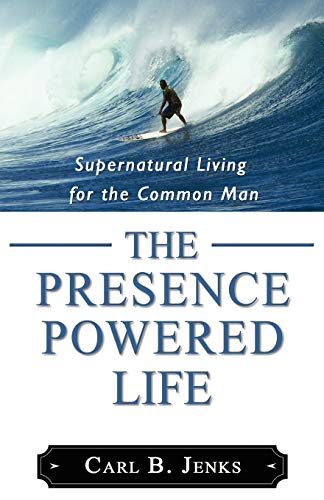 The Presence Powered Life [Paperback]