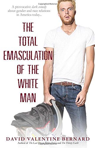 The Total Emasculation of the White Man [Paperback]