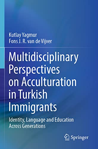 Multidisciplinary Perspectives on Acculturation in Turkish Immigrants Identity, [Paperback]