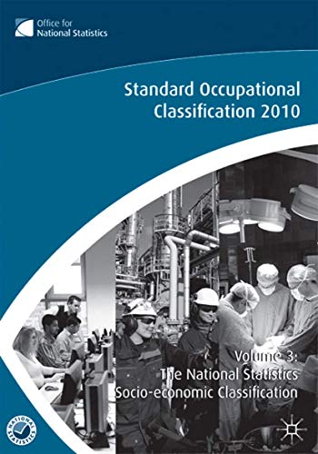 The Standard Occupational Classification (SOC) 2010 Vol 3: The National Statisti [Paperback]