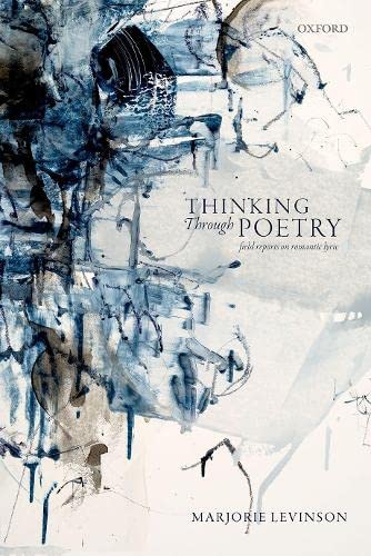 Thinking Through Poetry Field Reports on Romantic Lyric [Hardcover]