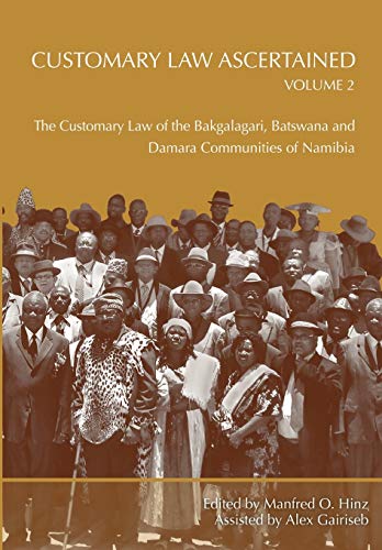Customary Law Ascertained Volume 2. The Customary Law Of The Bakgalagari, Batswa [Paperback]