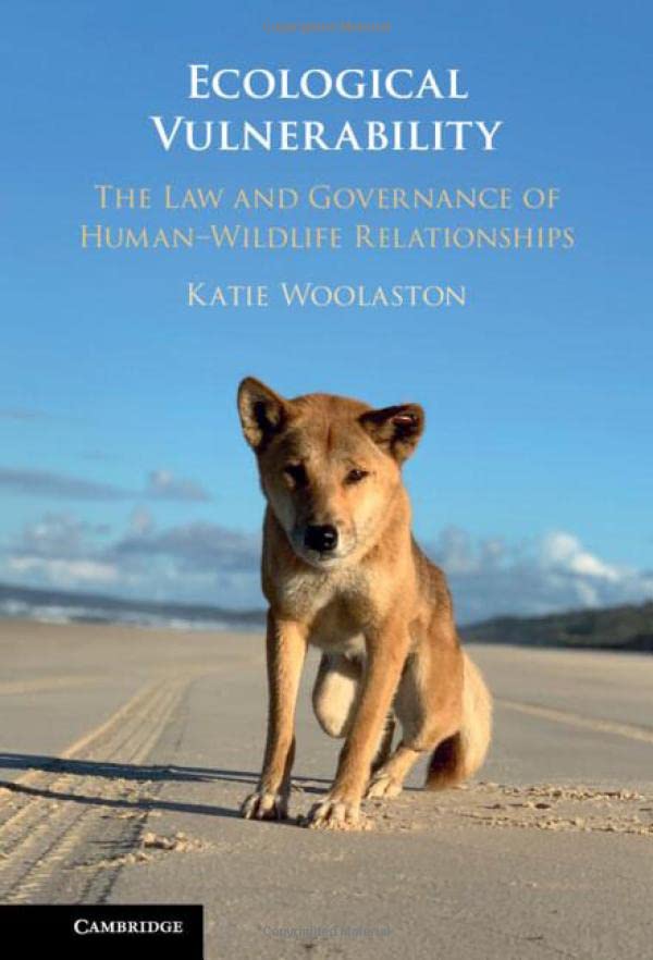 Ecological Vulnerability The Law and Governance of HumanWildlife Relationships [Hardcover]
