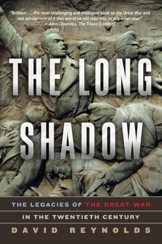 The Long Shadow The Legacies of the Great War in the Twentieth Century [Paperback]