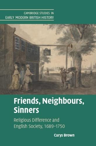 Friends, Neighbours, Sinners Religious Difference and English Society, 1689175 [Hardcover]